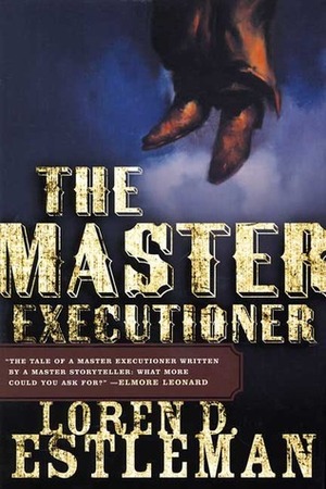 The Master Executioner by Loren D. Estleman