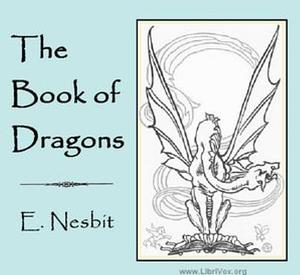 The Book of Dragons by E. Nesbit