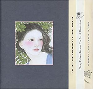Nancy Ekholm Burkert: The Art of Illustration by Jane Bayard Curley, Nancy Ekholm Burkert
