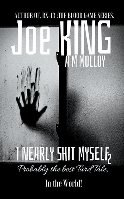 I Nearly Shit Myself 2 by Joe King