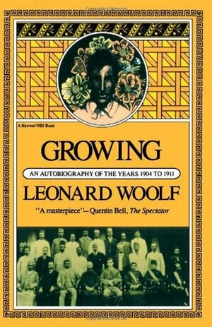 Growing: An Autobiography of the Years 1904 to 1911 by Leonard Woolf