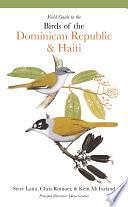 Field Guide to the Birds of the Dominican Republic and Haiti by Steven Latta, Christopher Rimmer, Kent McFarland