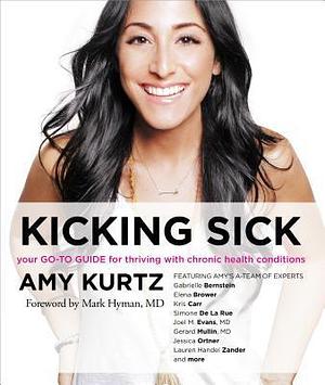 Kicking Sick by Mark Hyman, Amy Kurtz, Amy Kurtz