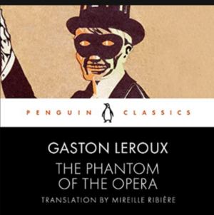 Phantom of the Opera  by Gaston Leroux