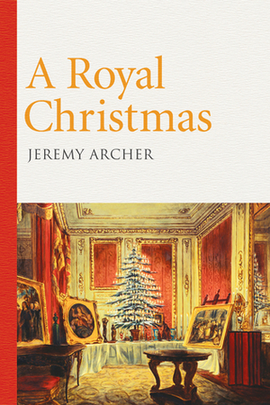 A Royal Christmas by Jeremy Archer