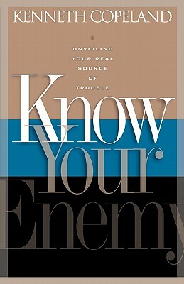 Know Your Enemy by Kenneth Copeland