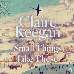 Small Things Like These by Claire Keegan