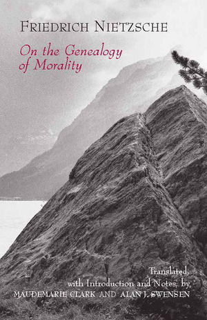 On the Genealogy of Morality by Alan J. Swensen, Friedrich Nietzsche, Maudemarie Clark