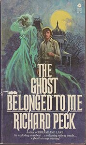 The Ghost Belonged To Me by Richard Peck