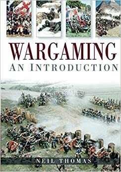 Wargaming: An Introduction by Neil Thomas