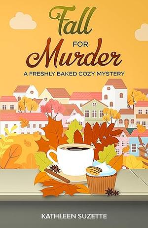 Fall for Murder by Kathleen Suzette, Kathleen Suzette