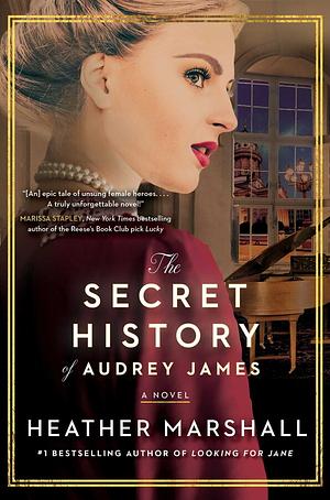 The Secret History of Audrey James by Heather Marshall
