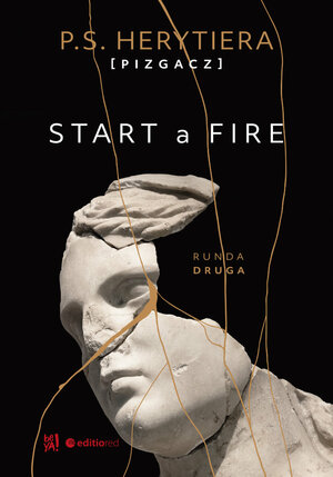 Start a Fire. Runda druga by P.S. Herytiera "Pizgacz"