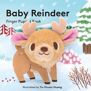 Baby Reindeer: Finger Puppet Book: by Yu-Hsuan Huang, Chronicle Books