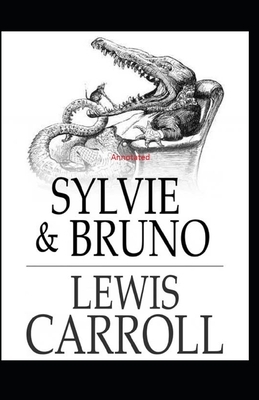 Sylvie and Bruno Annotated by Lewis Carroll