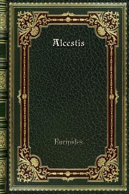 Alcestis by Euripides