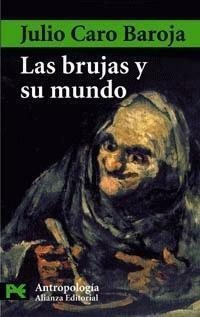 Las brujas y su mundo by Julio Caro Baroja