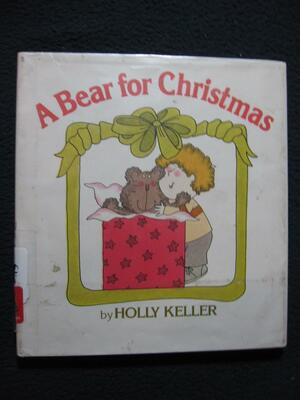 A Bear for Christmas by Holly Keller