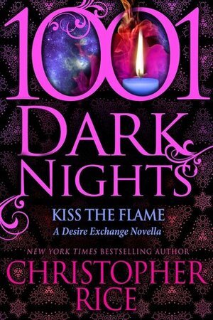 Kiss the Flame by Christopher Rice