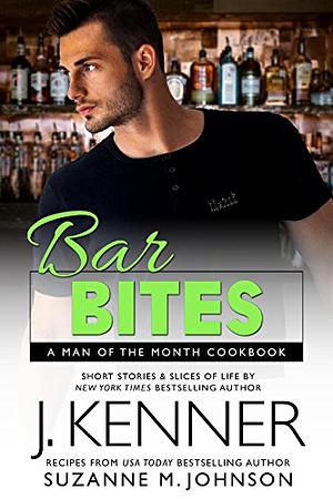 Bar Bites: A Man of the Month Cookbook by Suzanne M. Johnson, J. Kenner