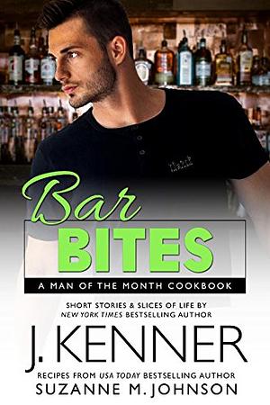 Bar Bites: A Man of the Month Cookbook by J. Kenner, Suzanne M. Johnson