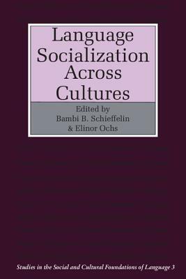 Language Socialization Across Cultures by 