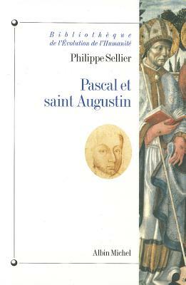 Pascal Et Saint Augustin by Philippe Sellier