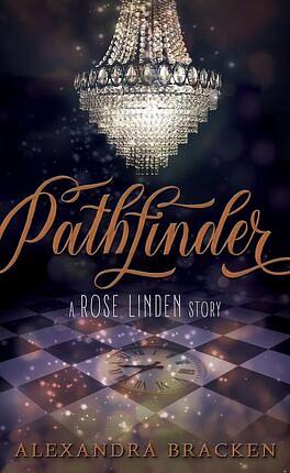 The Pathfinder: A Rose Linden Story by Alexandra Bracken