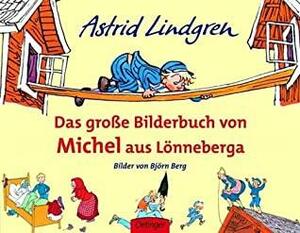 Das große Bilderbuch von Michel aus Lönneberga by Astrid Lindgren