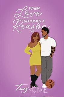 When Love Becomes A Reason by Tay Mo'Nae