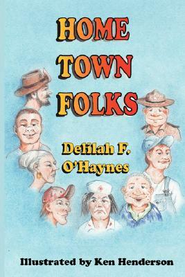 Home Town Folks by Delilah F. O'Haynes