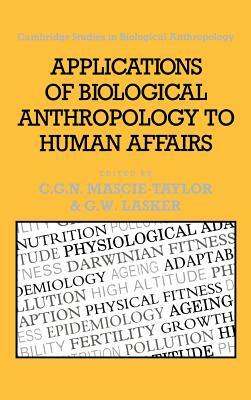 Applications of Biological Anthropology to Human Affairs by 