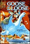 Goose on the Loose by Shelagh McNicholas, Helen Magee, Ben M. Baglio