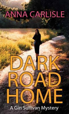 Dark Road Home by Anna Carlisle