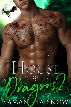 House Of Dragons 2: The Decision by Samantha Snow