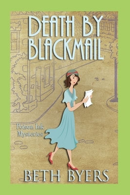 Death by Blackmail: A 1930s Murder Mystery by Beth Byers