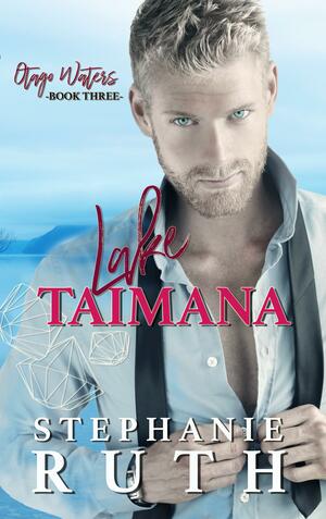 Lake Taimana by Stephanie Ruth, Stephanie Ruth