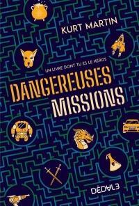 Dangereuses missions by Kurt MARTIN