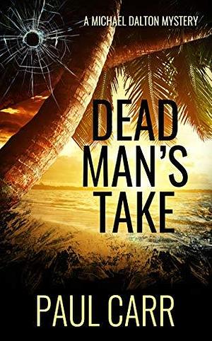 Dead Man's Take by Paul Carr