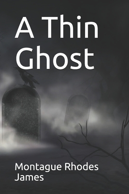A Thin Ghost by M.R. James