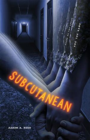 Subcutanean by Aaron A. Reed
