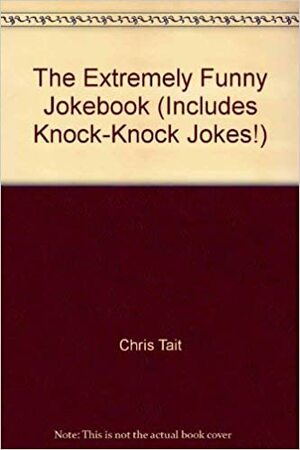 The Extreme-ly Funny Jokebook by Chris Tait