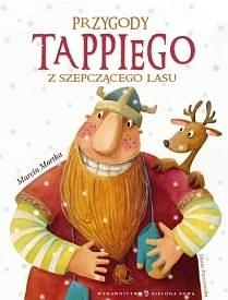 Przygody Tappiego z Szepczącego Lasu by Marcin Mortka, Marta Kurczewska