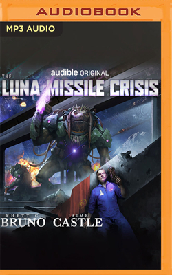 The Luna Missile Crisis by Jaime Castle, Rhett C. Bruno