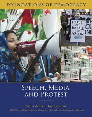 Speech, Media, and Protest by Robert J. Pauly Jr.