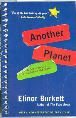 Another Planet: A Year in the Life of a Suburban High School by Elinor Burkett