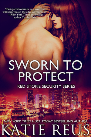 Sworn to Protect by Katie Reus