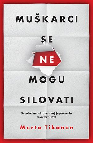 Muškarci se ne mogu silovati by Märta Tikkanen