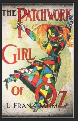 The Patchwork Girl of Oz Annotated by L. Frank Baum