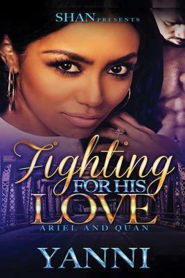 Fighting for His Love: Ariel and Quan by Yanni